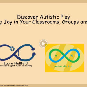 Discovering Autistic Play - Sparking Joy in Your Classrooms, Groups and Homes