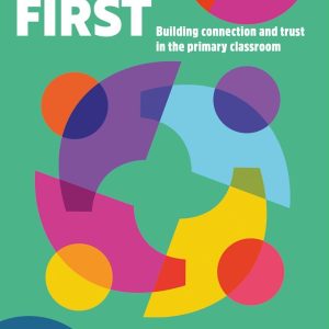 Belonging First: Building Connection and Trust in the Primary Classroom